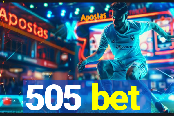 505 bet